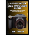 Hasselblad X2d 100c User Guide: Mastering the Art of Medium Format Photography