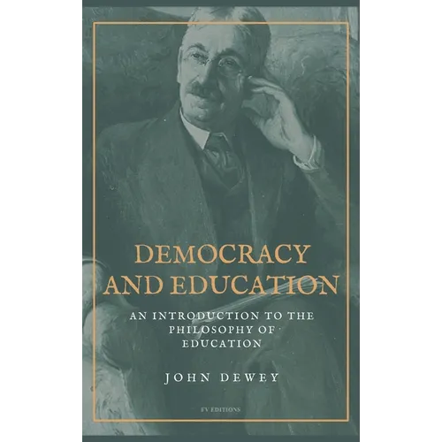 Democracy and Education: An Introduction to the Philosophy of Education (Easy to Read Layout)