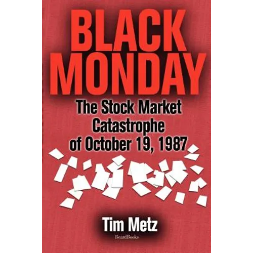 Black Monday: The Stock Market Catastrophe of October 19, 1987
