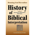 History of Biblical Interpretation, Vol. 3: Renaissance, Reformation, Humanism