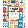 Nordic Wisdom: Simplify Your Life and Cultivate Well-Being