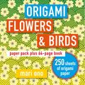 Origami Flowers and Birds: Paper Pack Plus 64-Page Book