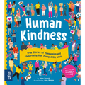 Human Kindness: True Stories of Compassion and Generosity That Changed the World