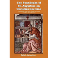 The Four Books of St. Augustine on Christian Doctrine