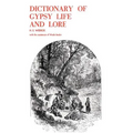 Dictionary of Gypsy Life and Lore