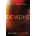 Demons: What the Bible Really Says about the Powers of Darkness