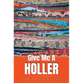Give Me A Holler