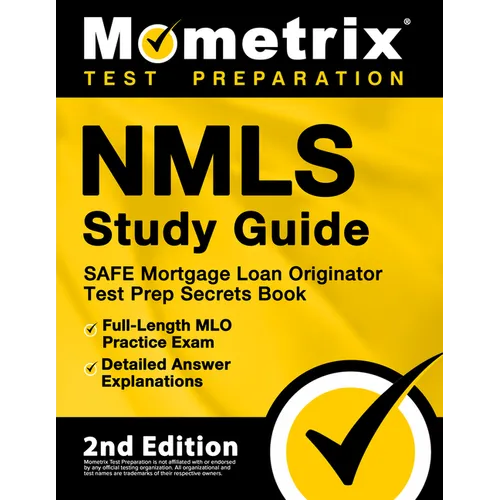 NMLS Study Guide - SAFE Mortgage Loan Originator Test Prep Secrets Book, Full-Length MLO Practice Exam, Detailed Answer Explanations: [2nd Edition]