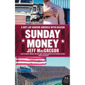 Sunday Money: Speed! Lust! Madness! Death! a Hot Lap Around America with NASCAR