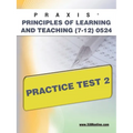 Praxis Principles of Learning and Teaching (7-12) 0524 Practice Test 2