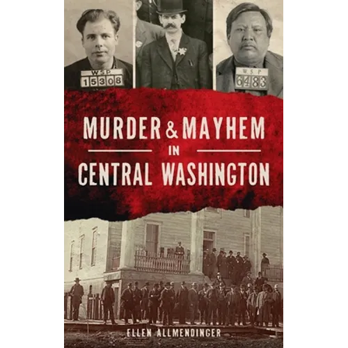 Murder & Mayhem in Central Washington