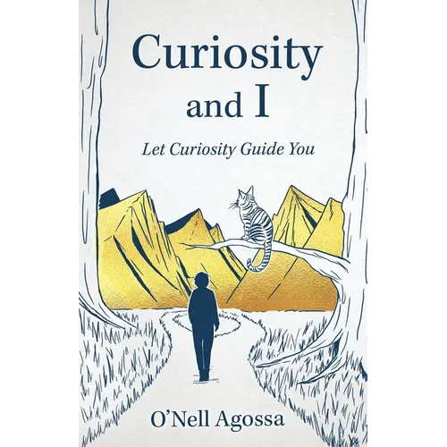 Curiosity and I: Let Curiosity Guide You
