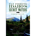 Fly Fishing Idaho's Secret Waters