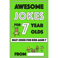 Awesome Jokes for 7 Year Olds: Silly Jokes for Kids Aged 7