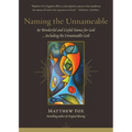 Naming the Unnameable: 89 Wonderful and Useful Names for God ...Including the Unnameable God