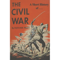A Short History of the Civil War: Ordeal by Fire