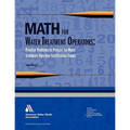 Math for Water Treatment Operators: Practice Problems to Prepare for Water Treatment Operator Certification Exams [With CDROM]