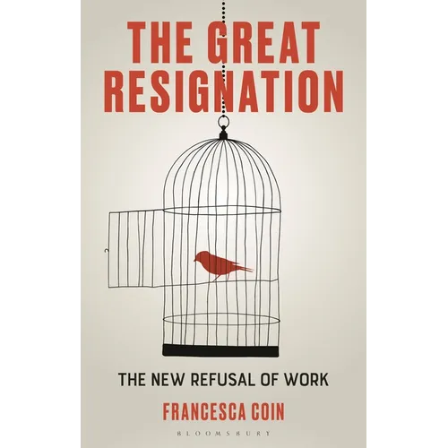 The Great Resignation: The New Refusal of Work