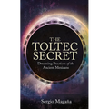The Toltec Secret: Dreaming Practices of the Ancient Mexicans