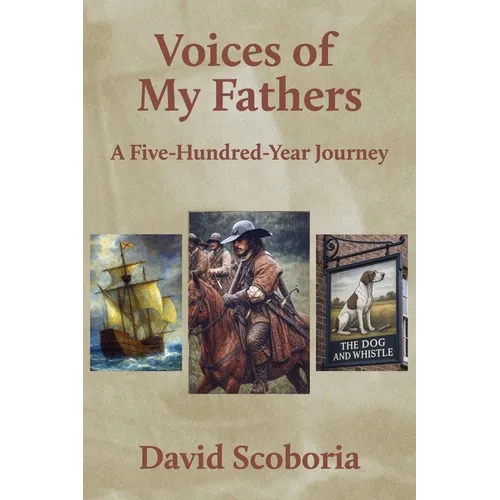 Voices of My Fathers: A Five-Hundred-Year Journey