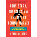 Tony Stark, Odysseus, and the Myths Behind Marvel: Ancient Heroes in the Modern World