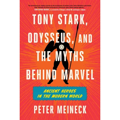 Tony Stark, Odysseus, and the Myths Behind Marvel: Ancient Heroes in the Modern World
