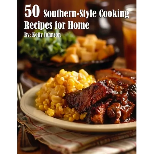 50 Southern-Style Cooking Recipes for Home