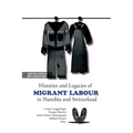 Histories and Legacies of Migrant Labour in Namibia and Switzerland