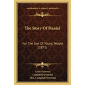 The Story Of Daniel: For The Use Of Young People (1873)