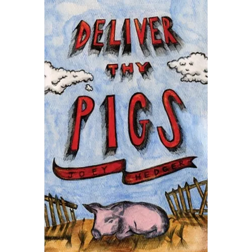 Deliver Thy Pigs
