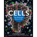 Cells: The Illustrated Story of Life