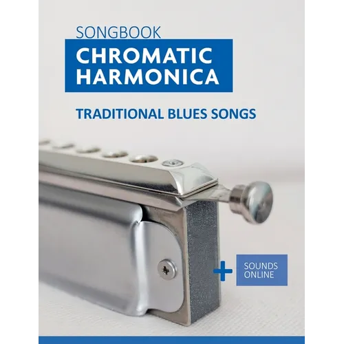 Songbook Chromatic Harmonica - traditional Blues Songs: + Sounds Online
