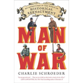 Man of War: My Adventures in the World of Historical Reenactment