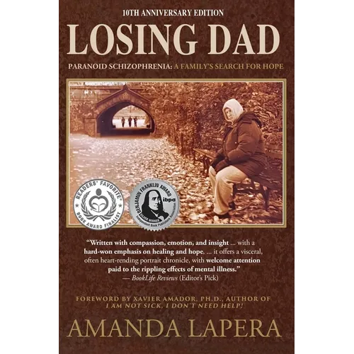 Losing Dad, Paranoid Schizophrenia: A Family's Search for Hope (10th Anniversary Edition)