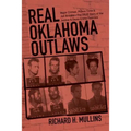 Real Oklahoma Outlaws: Major Crimes, Prison Time & Jail Breaks-The True Story of the Justice & Davis Crime Families