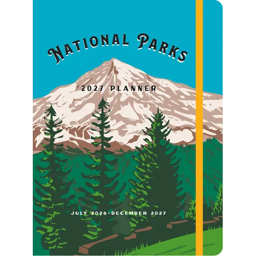National Parks 2027 Weekly Planner: July 2026 - December 2027