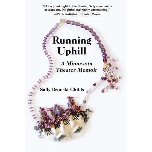 Running Uphill: A Minnesota Theater Memoir