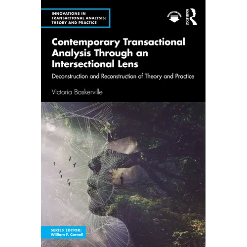Contemporary Transactional Analysis Through an Intersectional Lens: Deconstruction and Reconstruction of Theory and Practice