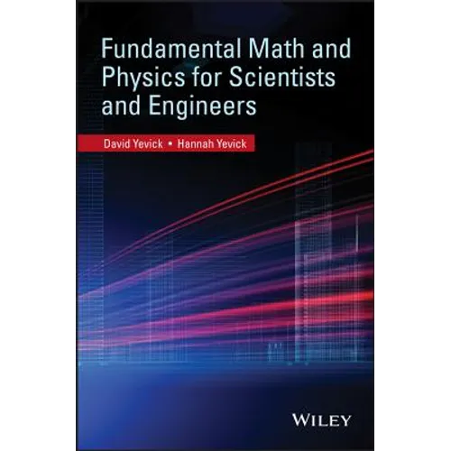 Fundamental Math and Physics for Scientists and Engineers