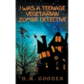 I was a Teenage Vegetarian Zombie Detective