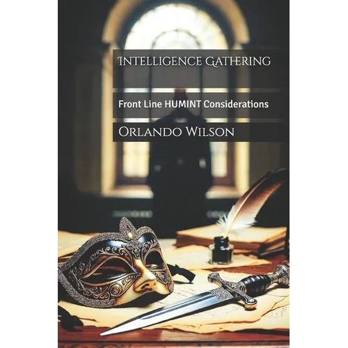 Intelligence Gathering: Front Line HUMINT Considerations