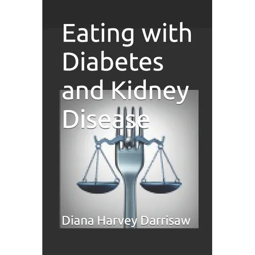 Eating with Diabetes and Kidney Disease