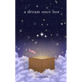 A dream once lost