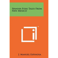 Spanish Folk Tales From New Mexico