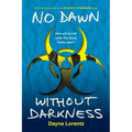 No Dawn without Darkness: No Dawn without Darkness: No Safety In Numbers: Book 3