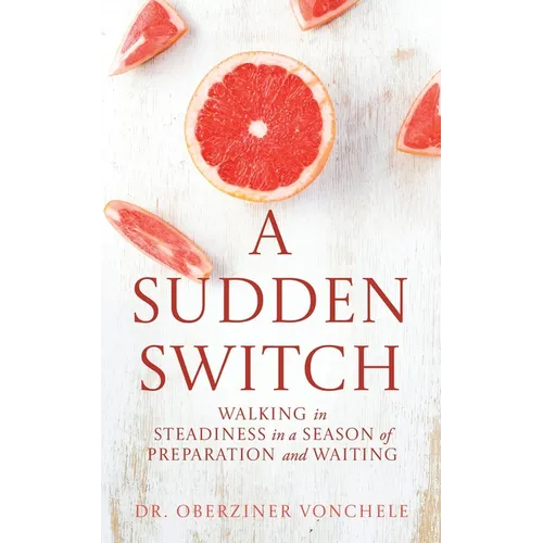 A Sudden Switch: Walking in Steadiness in a Season of Preparation and Waiting
