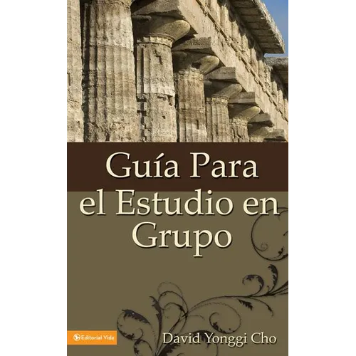 Guia Para el Estudio en Grupo = The Home Cell Group Study Guide
