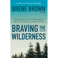 Braving the Wilderness: Reese's Book Club: The Quest for True Belonging and the Courage to Stand Alone
