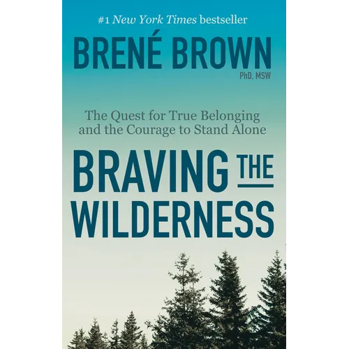 Braving the Wilderness: Reese's Book Club: The Quest for True Belonging and the Courage to Stand Alone