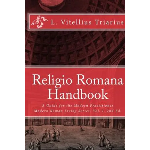 Religio Romana Handbook: A Guide for the Modern Practitioner